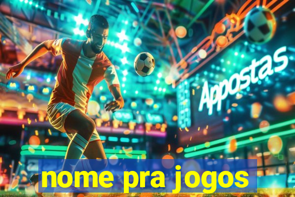 nome pra jogos